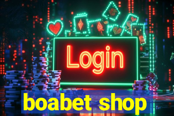 boabet shop